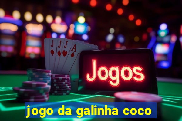 jogo da galinha coco